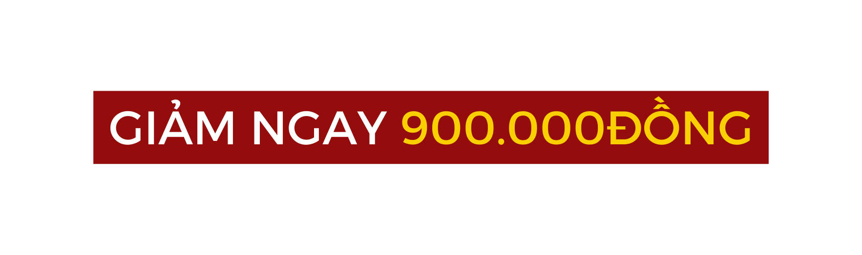 GIẢM NGAY 900 000ĐỒNG